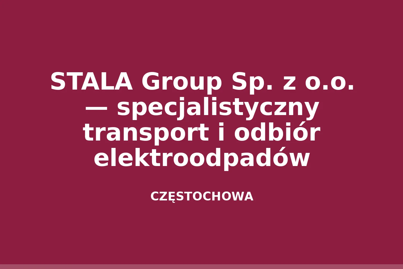 STALA Group Sp. z o.o. — specjalistyczny transport i odbiór elektroodpadów