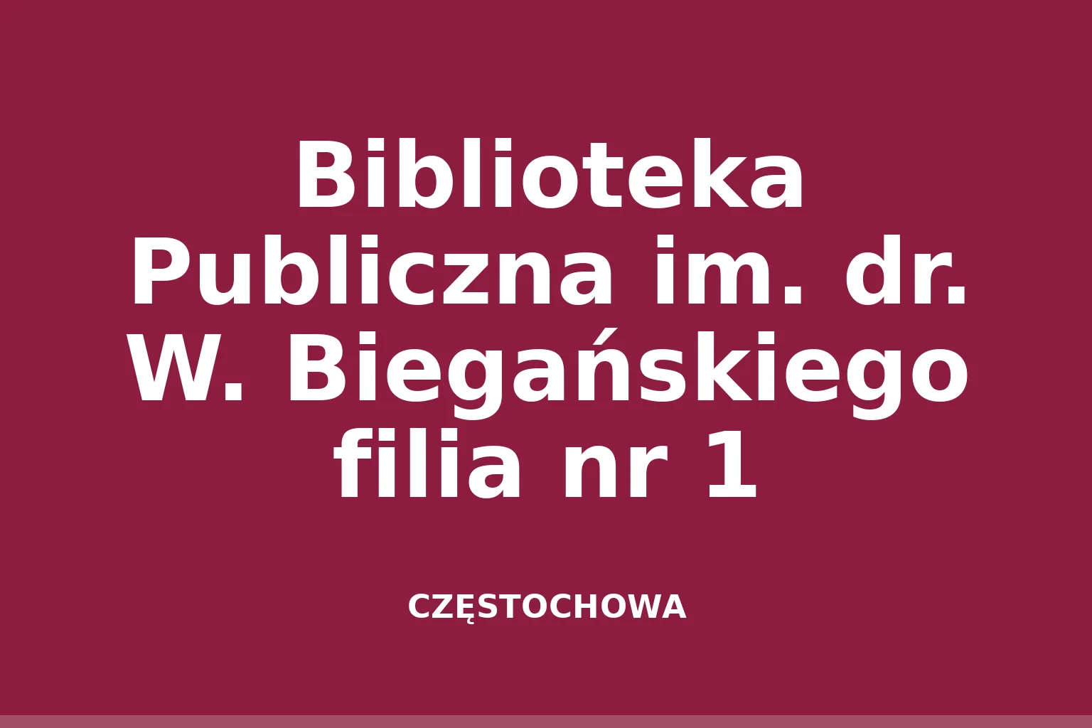 Biblioteka Publiczna im. dr. W. Biegańskiego filia nr 1