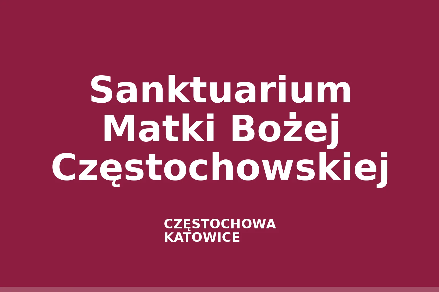 Sanktuarium Matki Bożej Częstochowskiej